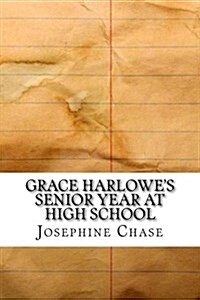 Grace Harlowes Senior Year at High School (Paperback)