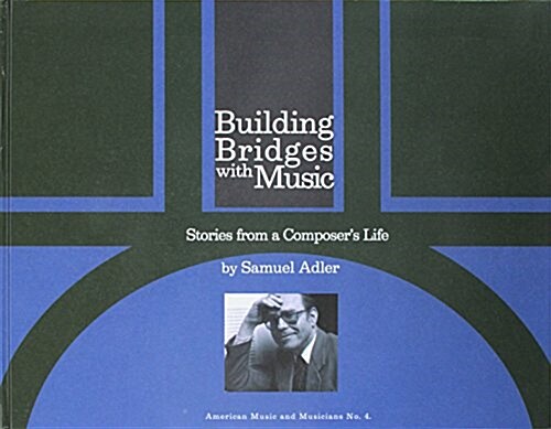 Building Bridges With Music : Stories from a Composers Life (Hardcover)