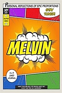 Superhero Melvin: A 6 X 9 Lined Journal Notebook (Paperback)