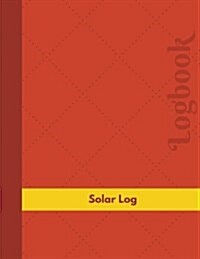 Solar Log (Logbook, Journal - 126 Pages, 8.5 X 11 Inches): Solar Logbook (Professional Cover, Large) (Paperback)