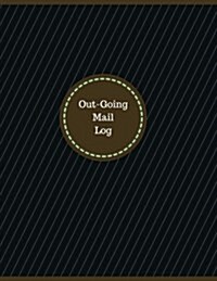Out-Going Mail Log (Logbook, Journal - 126 Pages, 8.5 X 11 Inches): Out-Going Mail Logbook (Professional Cover, Large) (Paperback)