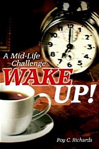 Wake Up! a Mid-Life Challenge (Paperback)