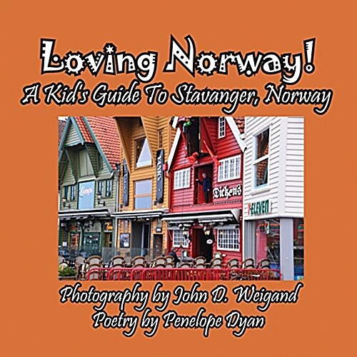 Loving Norway! a Kids Guide to Stavanger, Norway (Paperback)