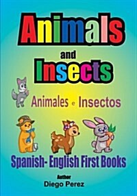 Spanish - English First Books: Animals and Insects (Paperback)