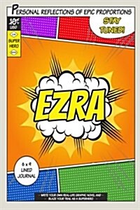 Superhero Ezra: A 6 X 9 Lined Journal (Paperback)