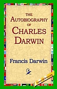 The Autobiography of Charles Darwin (Paperback)