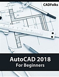 AutoCAD 2018 for Beginners (Paperback)