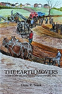 The Earth Movers: A History of Haferman and Stark (Paperback)