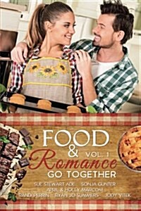 Food & Romance Go Together, Vol. 1 (Paperback)