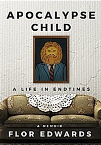 Apocalypse Child: A Life in End Times (Paperback)