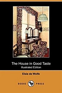 The House in Good Taste (Illustrated Edition) (Dodo Press) (Paperback)