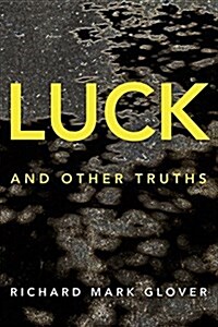 Luck and Other Truths (Paperback)