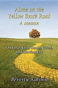 Alone on the Yellow Brick Road a Memoir (Paperback)