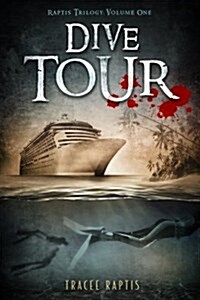 Dive Tour: Raptis Trilogy: Volume One (Paperback)