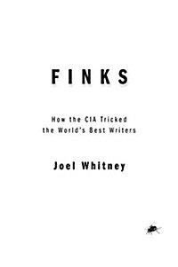 Finks: How the C.I.A. Tricked the Worlds Best Writers (Paperback)