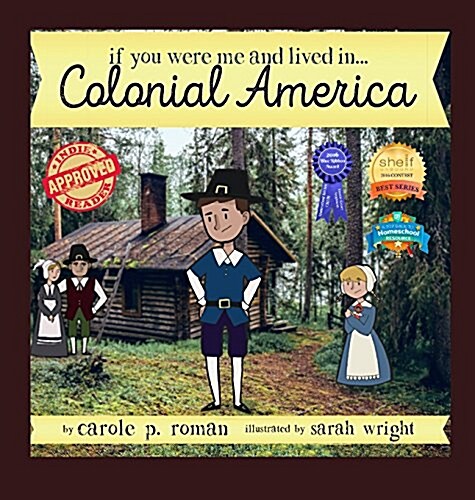 If You Were Me and Lived In... Colonial America: An Introduction to Civilizations Throughout Time (Hardcover)