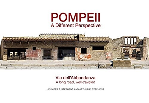 Pompeii, a Different Perspective: Via Dellabbondanza, a Long Road, Well Traveled (Hardcover)