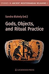 Gods, Objects, and Ritual Practice (Paperback)