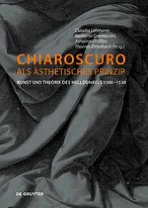 Chiaroscuro ALS 훥thetisches Prinzip: Kunst Und Theorie Des Helldunkels 1300-1550 (Hardcover)