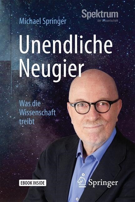 Unendliche Neugier: Was Die Wissenschaft Treibt (Hardcover, 1. Aufl. 2017)