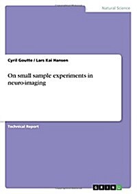 On Small Sample Experiments in Neuro-Imaging (Paperback)