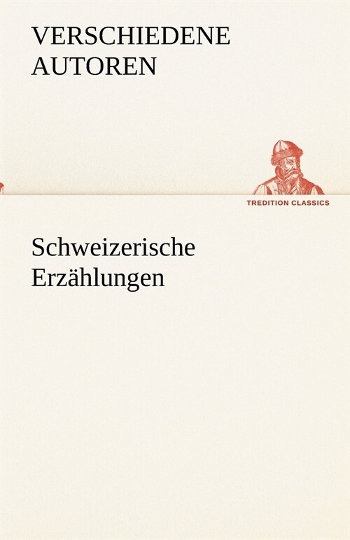 Schweizerische Erz?lungen (Paperback)