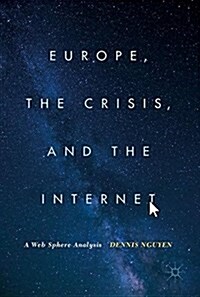 Europe, the Crisis, and the Internet: A Web Sphere Analysis (Hardcover, 2017)