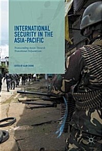 International Security in the Asia-Pacific: Transcending ASEAN Towards Transitional Polycentrism (Hardcover, 2018)