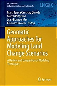 Geomatic Approaches for Modeling Land Change Scenarios (Hardcover, 2018)