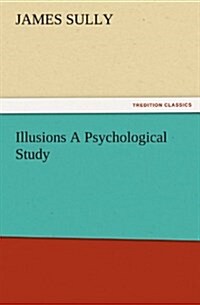 Illusions a Psychological Study (Paperback)