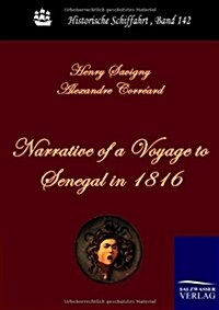 Narrative of a Voyage to Senegal in 1816 (Paperback)