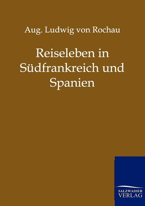 Reiseleben in S?frankreich Und Spanien (Paperback)