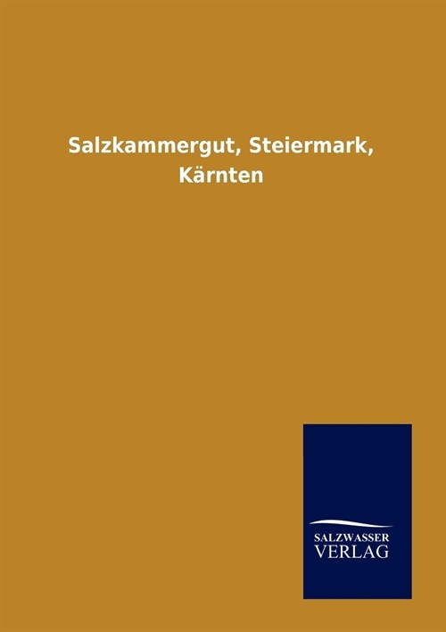 Salzkammergut, Steiermark, K?nten (Paperback)