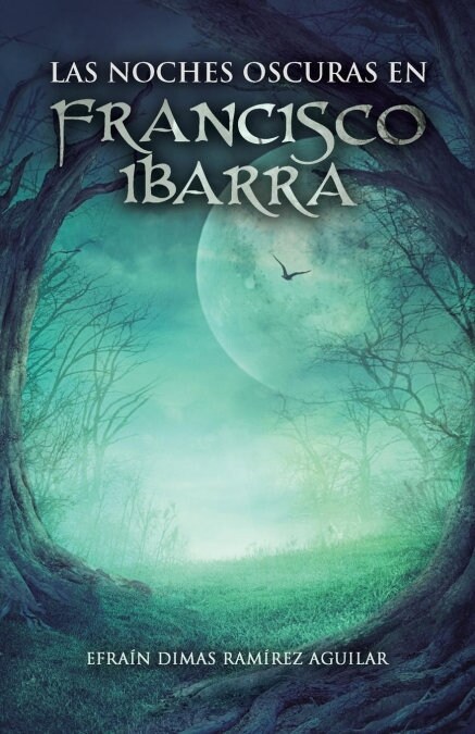 Las Noches Oscuras En Francisco Ibarra (Paperback)