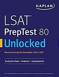 LSAT Preptest 80 Unlocked: Exclusive Data, Analysis & Explanations for the December 2016 LSAT (Paperback)