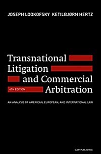 Transnational Litigation and Commercial Arbitration: An Analysis of American, European and International Law (Fourth Edition) (Hardcover)