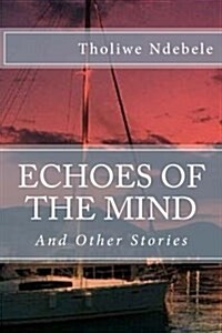 Echoes of the Mind: And Other Stories (Paperback)