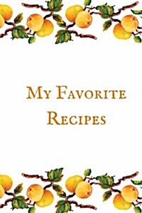 My Favorite Recipes: Blank Recipe Book (Paperback)