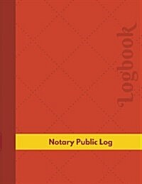 Notary Public Log (Logbook, Journal - 126 Pages, 8.5 X 11 Inches): Notary Public Logbook (Professional Cover, Large) (Paperback)