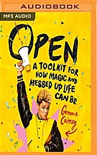 Open: A Toolkit for How Magic and Messed Up Life Can Be (MP3 CD)