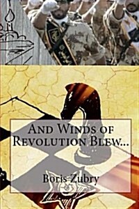 And Winds of Revolution Blew... (Paperback)