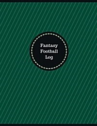Fantasy Football Log (Logbook, Journal - 126 Pages, 8.5 X 11 Inches): Fantasy Football Logbook (Professional Cover, Large) (Paperback)