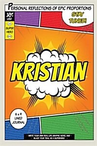 Superhero Kristian: A 6 X 9 Lined Journal (Paperback)