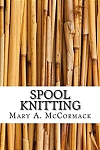 Spool Knitting (Paperback)
