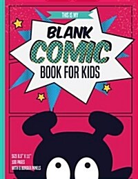 Blank Comic Books for Kids: 100 pages inside & 6 border Staggered panels of each page, Blank Comic Book size 8.5 x 11 Black Monster (Paperback)