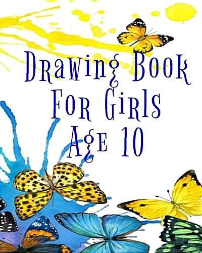 Drawing Book for Girls Age 10: Dot Grid Journal Notebook (Paperback)