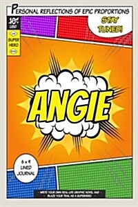 Superhero Angie: A 6 X 9 Lined Journal (Paperback)