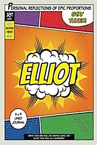 Superhero Elliot: A 6 X 9 Lined Journal (Paperback)