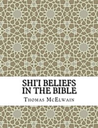 Shii Beliefs in the Bible (Paperback)