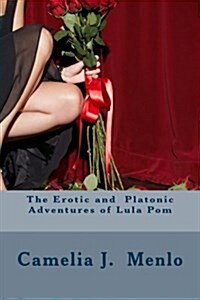 The Erotic and Platonic Adventures of Lula POM (Paperback)